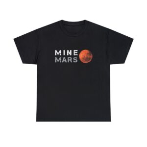 MINE MARS (stacked) - Unisex Heavy Cotton Tee